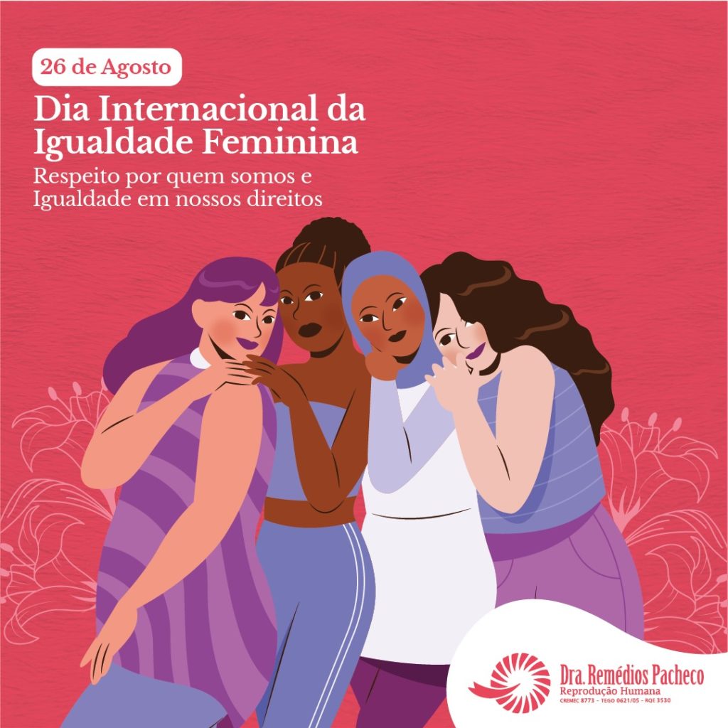26 De Agosto Dia Internacional Da Igualdade Feminina Dra Remédios Pacheco Reprodução 5955